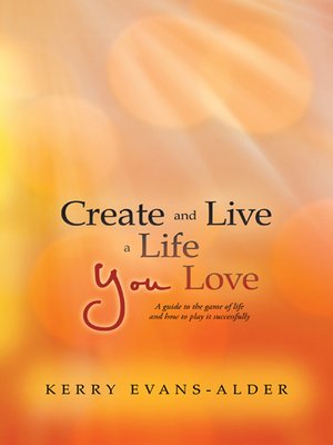 cover image of Create and Live a Life You Love